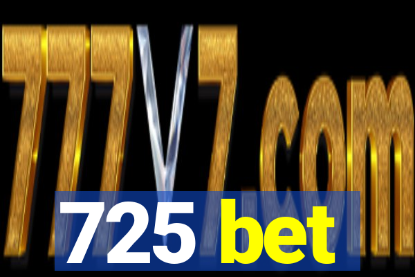 725 bet